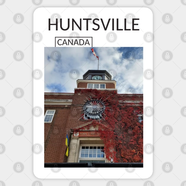 Huntsville Ontario Canada Gift for Canadian Canada Day Present Souvenir T-shirt Hoodie Apparel Mug Notebook Tote Pillow Sticker Magnet Sticker by Mr. Travel Joy